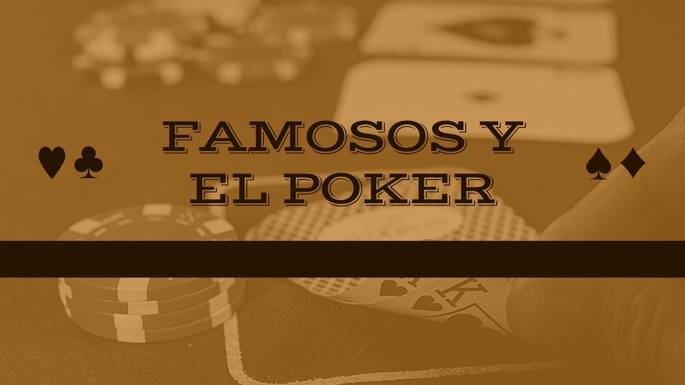 Los famosos que juegan al poker