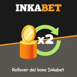 Cómo funciona el rollover del bono en Inkabet Perú