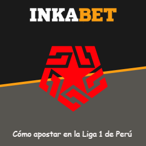 Cómo apostar en la Liga 1 desde Inkabet Perú
