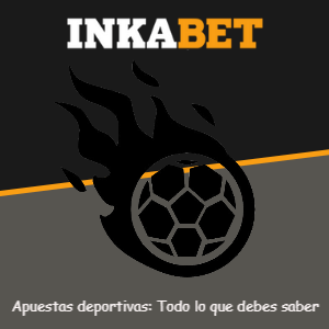Apuestas deportivas en Inkabet Perú: lo que debes saber