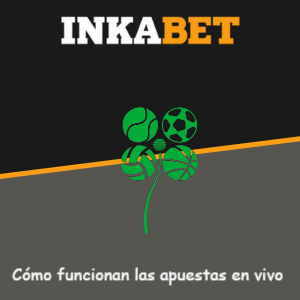 Apuestas en vivo en Inkabet Perú: cómo funcionan y consejos